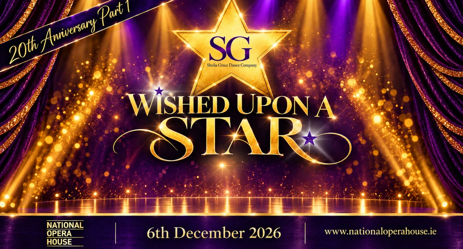 Wished upon a Star poster for Sheila Grace Dance Company's 20th anniversary show at the National Opera House on 6 December 2026